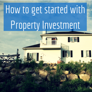 Get started with property investment