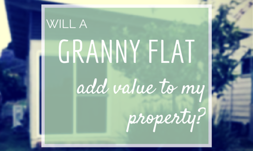 Will a Granny Flat Add Value To My Property-
